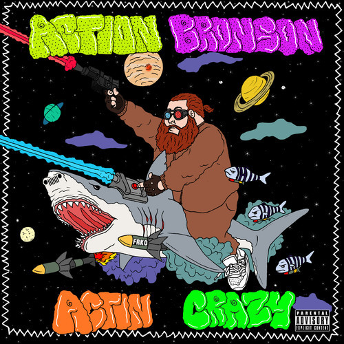 Action Bronson: Actin’ Crazy (Prod. by 40)