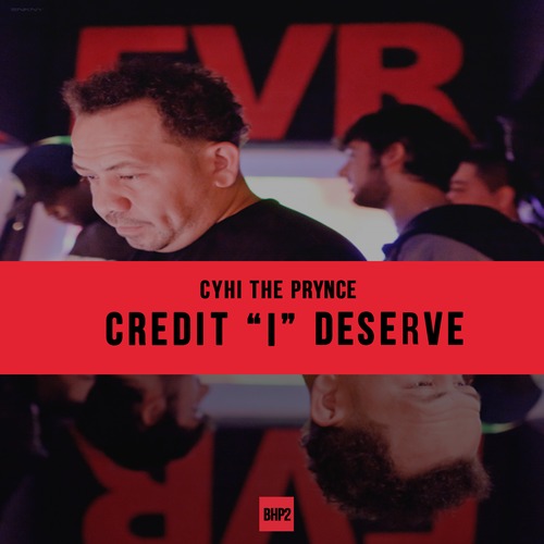 CyHi The Prynce: Credit “I” Deserve