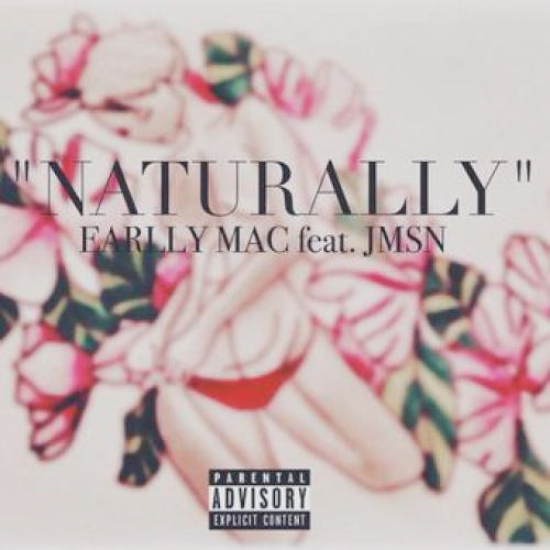 Earlly Mac: Naturally Feat. JMSN