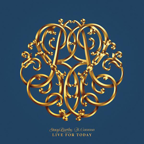 Stacy Barthe: Live For Today Feat. Common