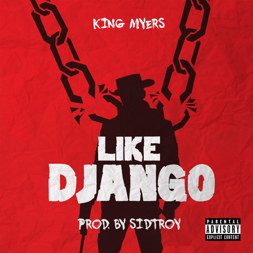 King Myers: Like Django (Prod. by SIDTROY)
