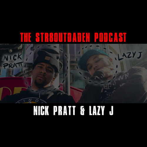 Nick Pratt & Lazy J On The Str8OutDaDen Podcast