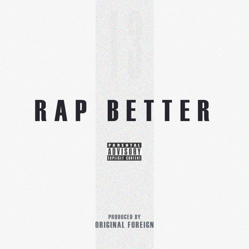 MAHD: Rap Better (Prod. by Original Foreign)