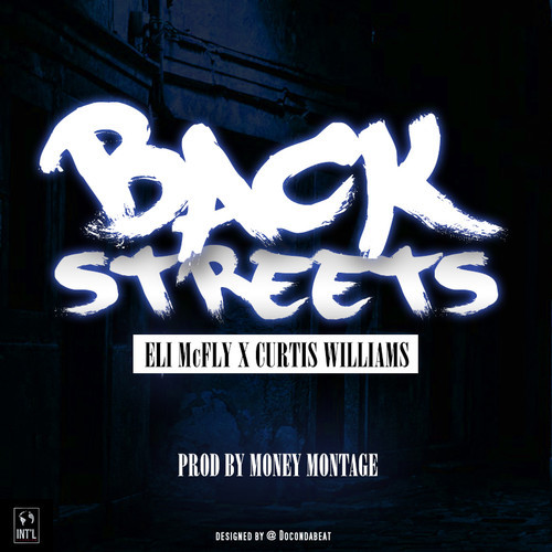 Eli Mcfly: Backstreets Feat. Curtis Williams (Prod. by Money Montage)