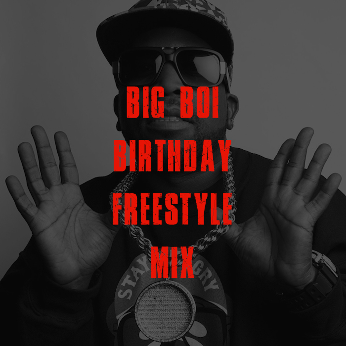 Big Boi Birthday Freestyle Mix