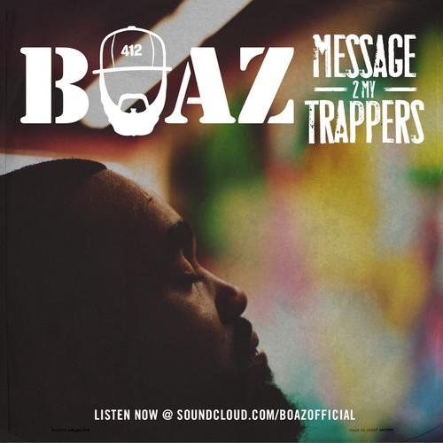 Boaz Gives A “Message To My Trappers”