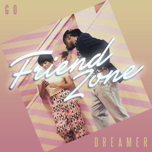 Go Dreamer: Friend Zone (Mixtape)