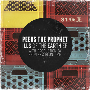 Peebs The Prophet: Ills of the Earth EP (Prod. by Phoniks & BluntOne)