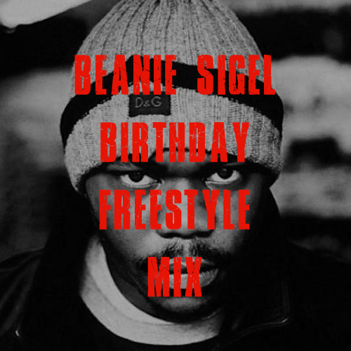 Beanie Sigel Birthday Freestyle Mix