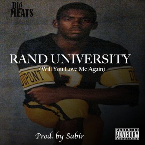 Big Meats: Rand University (Prod. By Sabir)