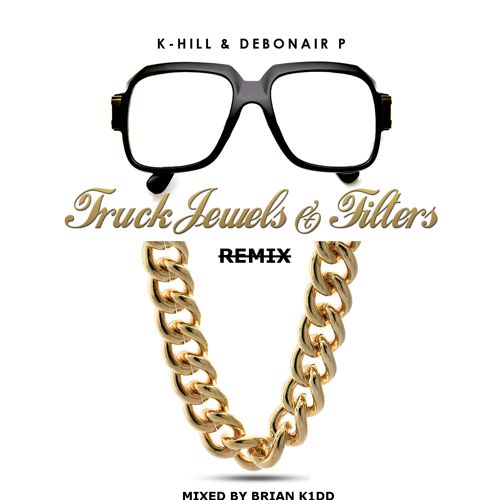 K-Hill: Truck Jewels & Filters Remix Feat. JSWISS & Sonyae