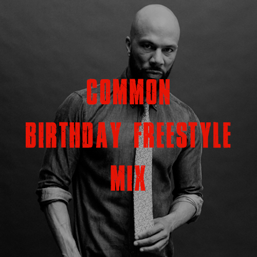 Common Birthday Freestyle Mix