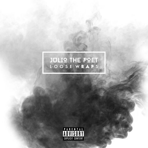 Julio The Poet: Loose Wraps EP