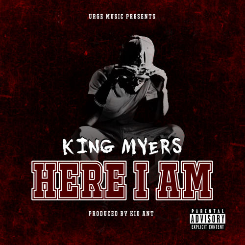 King Myers: Here I Am (Prod. by Kid Ant)