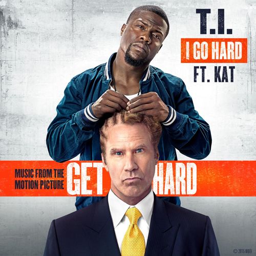 T.I. – I Go Hard Feat. Kat