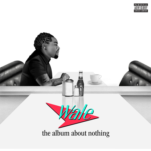 Wale: The Album About Nothing (Album Stream)