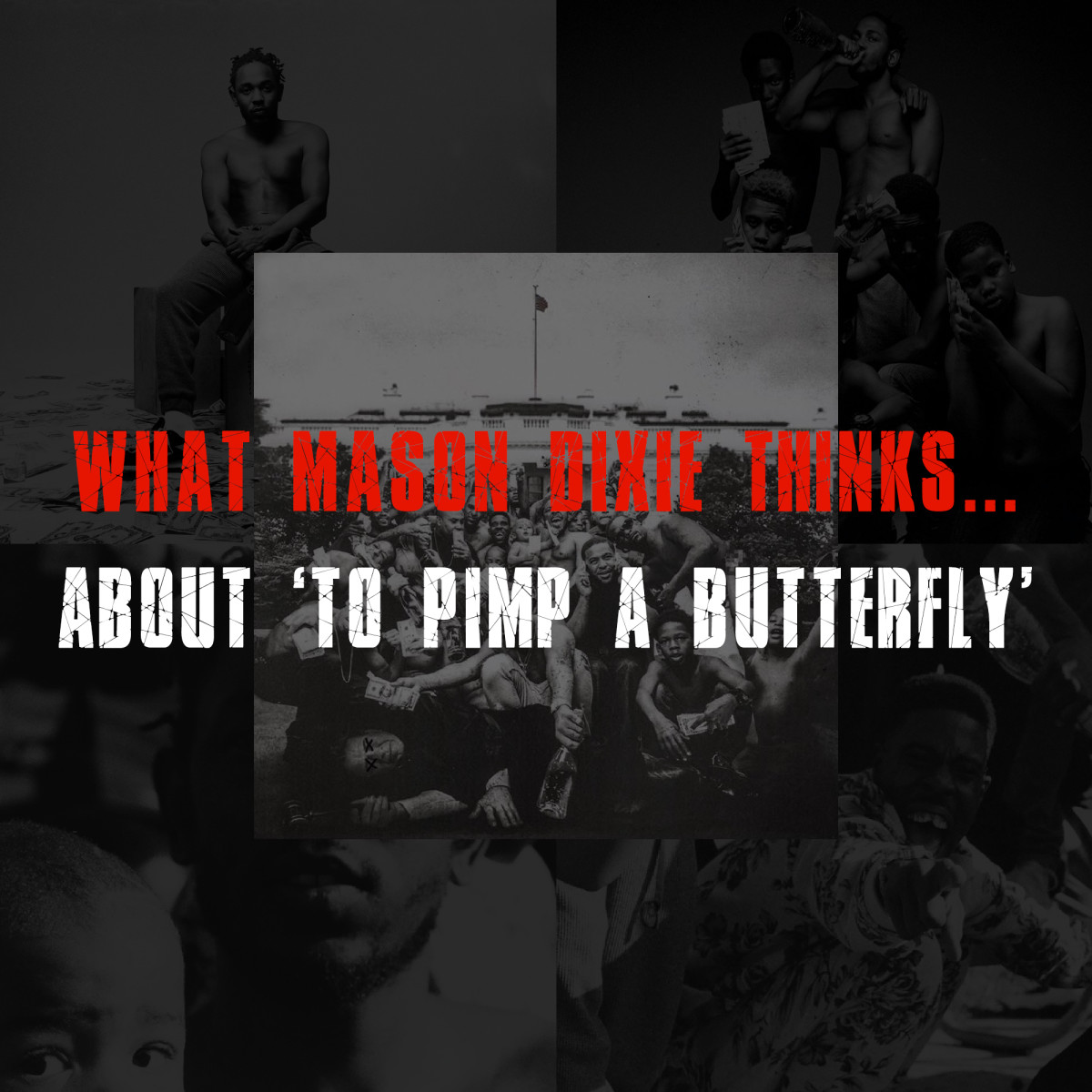 What Mason Dixie Thinks...About 'To Pimp A Butterfly'