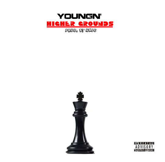 YoungN’ – Higher Grounds (Prod. By HNIC)