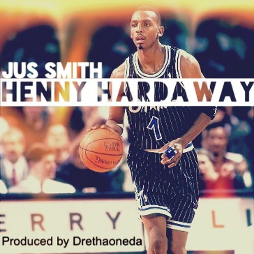 Jus Smith: Henny Hardaway (Prod. By Drethaoneda)