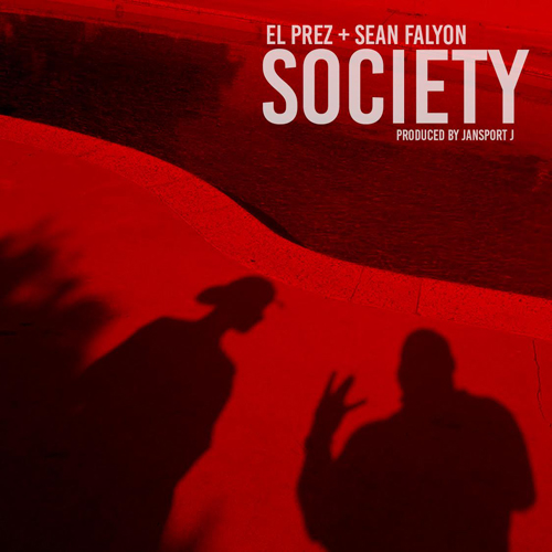 El Prez: Society Feat. Sean Falyon (Prod. By Jansport J)