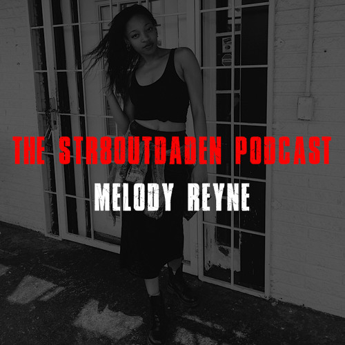 Melody Reyne On The Str8OutDaDen Podcast