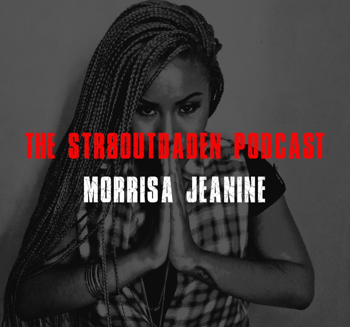 morrisa jeanine str8outdaden podcast 2