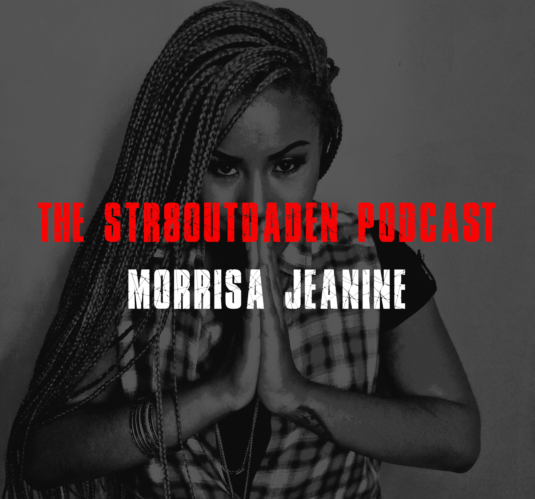 Morrisa Jeanine On The Str8OutDaDen Podcast