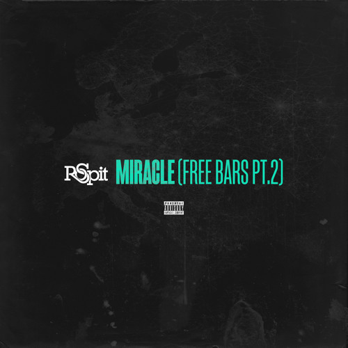 Ro Spit: Miracle (Free Bars Pt. 2)