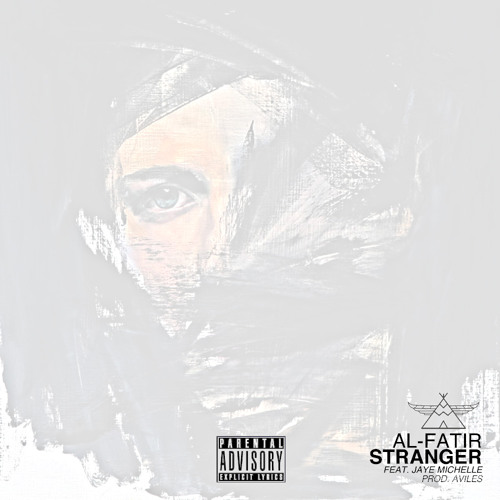 Al-Fatir: Stranger Feat. Jaye Michelle (Prod. By Aviles)