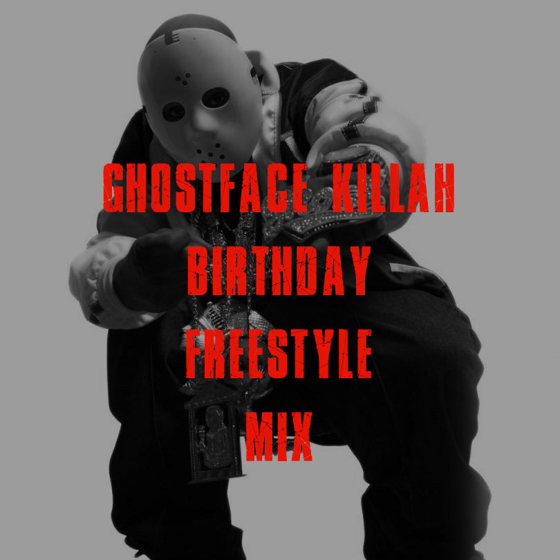 Ghostface Birthday Freestyle Mix