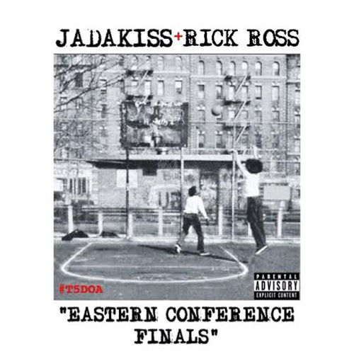 Jadakiss: Eastern Conference Finals Feat. Rick Ross