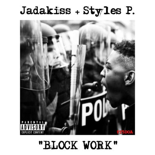 Jadakiss & Styles P: Block Work