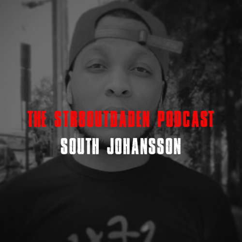 South Johansson On The Str8OutDaDen Podcast