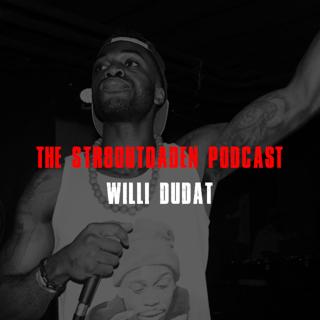 Willi DuDat On The Str8OutDaDen Podcast