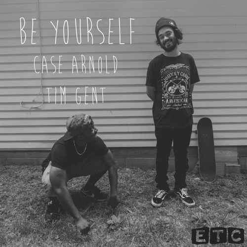 Case Arnold – “Be Yourself” Feat. Tim Gent (Prod. By Ozhora Miyagi)