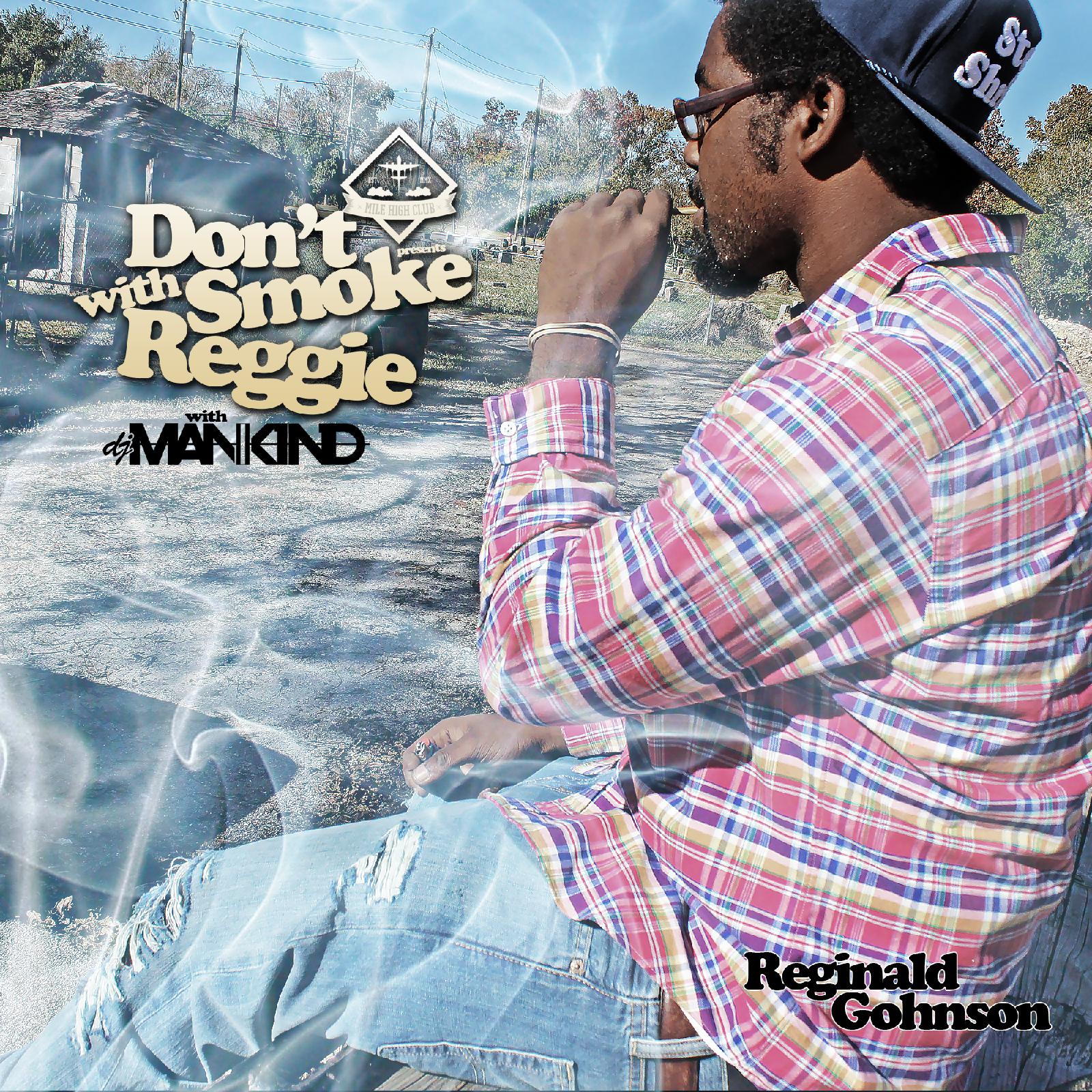Reginald Gohnson: Don’t Smoke With Reggie (Mixtape)