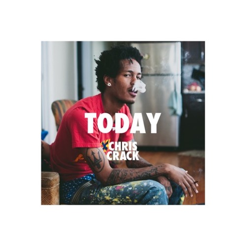 Chris Crack: Today