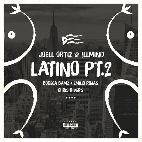 Joell Ortiz & !llmind: Latino Pt. 2 Feat. Bodega Bamz, Emilio Rojas & Chris Rivers