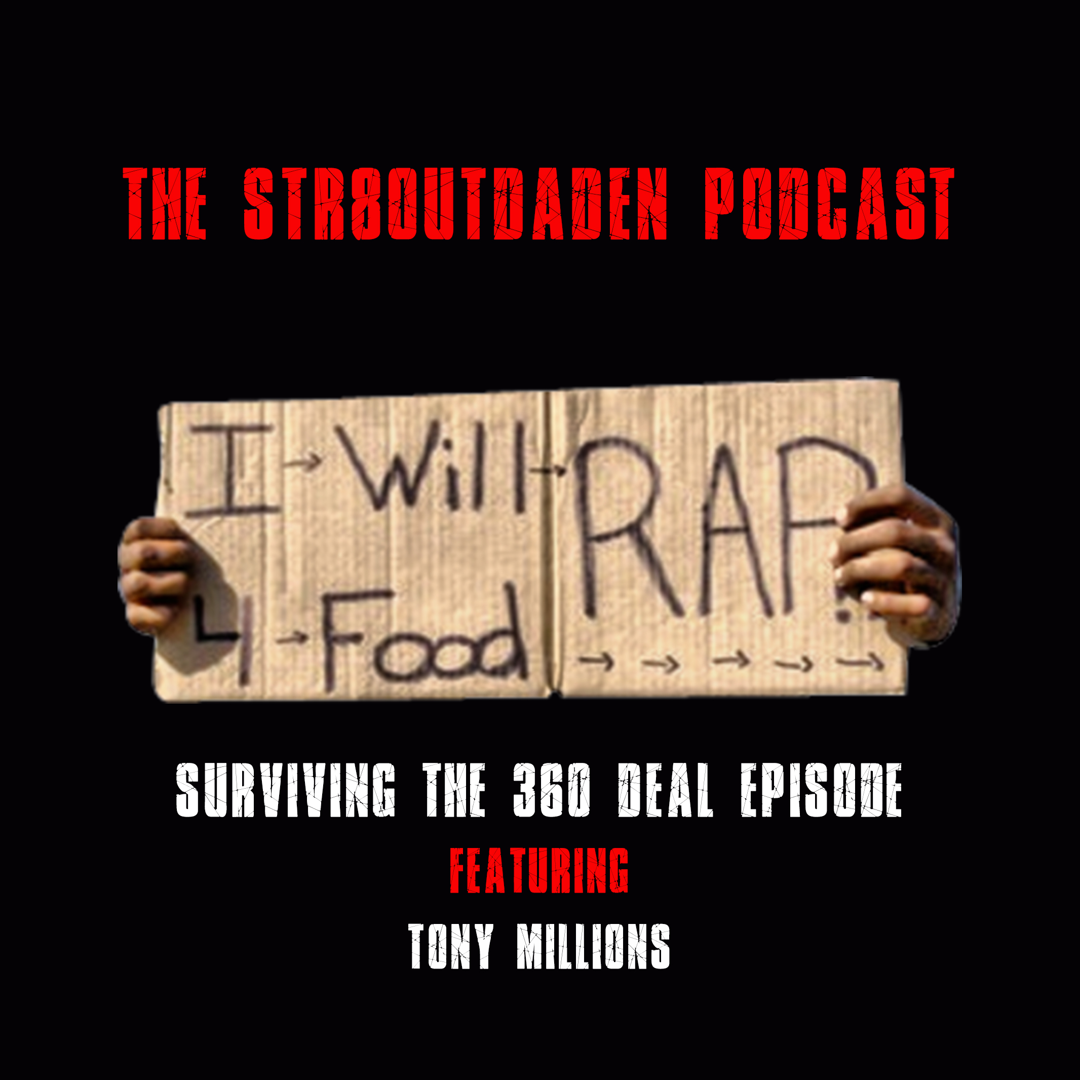 Str8OutDaDen Podcast: How To Survive Without Signing A 360 Deal w/ Tony Millions