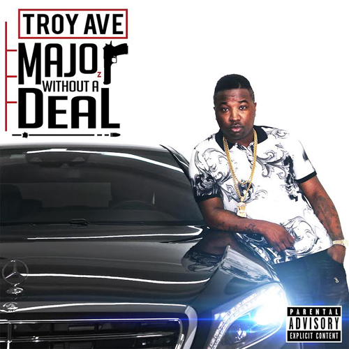 Stream Troy Ave’s ‘Major Without A Deal’ LP