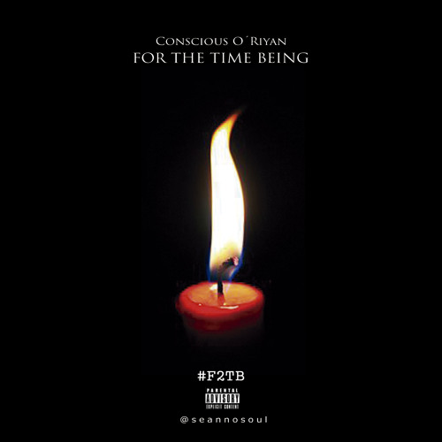 Conscious O’Riyan – ‘For The Time Being’ (EP)