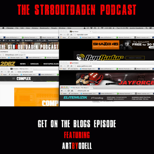 Str8OutDaDen Podcast: How To Get On The Blogs w/ ArtByOdell