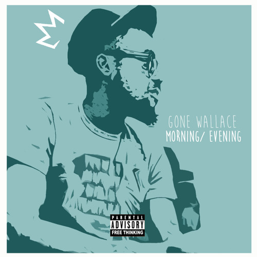 Gone Wallace – “Morning / Evening”