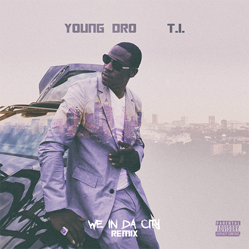 T.I. Joins Young Dro On “We In Da City (Remix)”