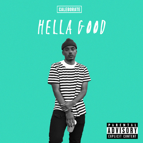 Stream Caleborate’s ‘Hella Good’ LP