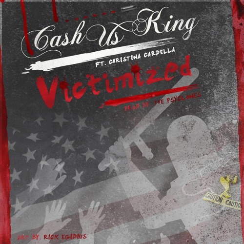 Cashus King – “Victimized” Feat. Christina Cardella (Prod. By the PsyClones)