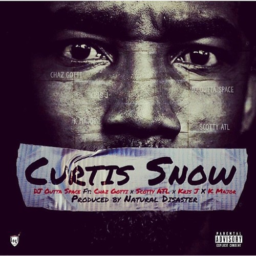 Dj Outta Space – “Curtis Snow” Feat. Scotty ATL , K Major, Chaz Gotti & Kris J