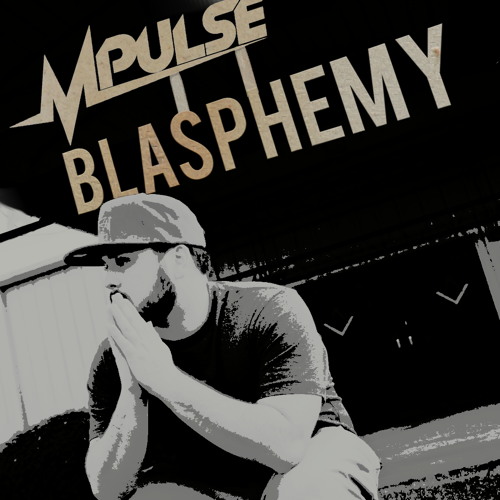 Mpulse – “Blasphemy” (Prod. By Shox Wav)