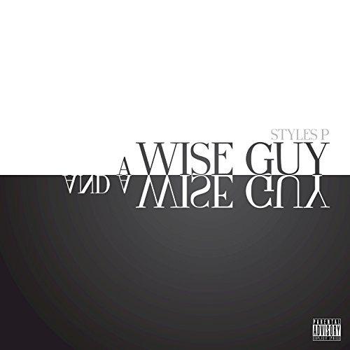 Styles P – ‘A Wise Guy And A Wise Guy’ (Album Stream)