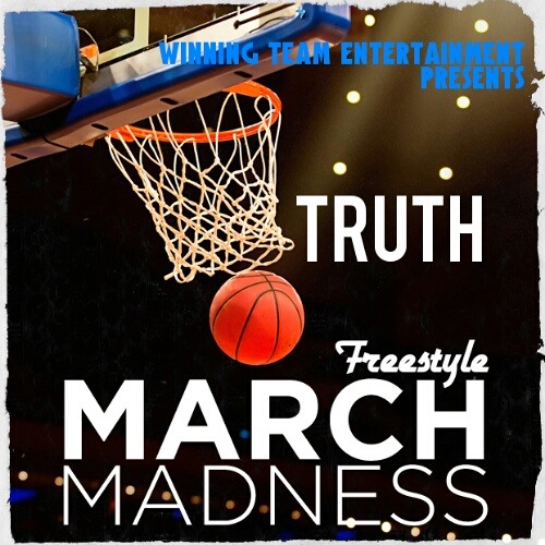 TRUTH – “March Madness Freestyle”